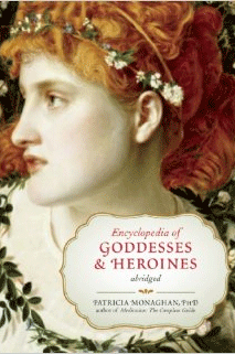 Encyclopedia of Goddesses and Heroines